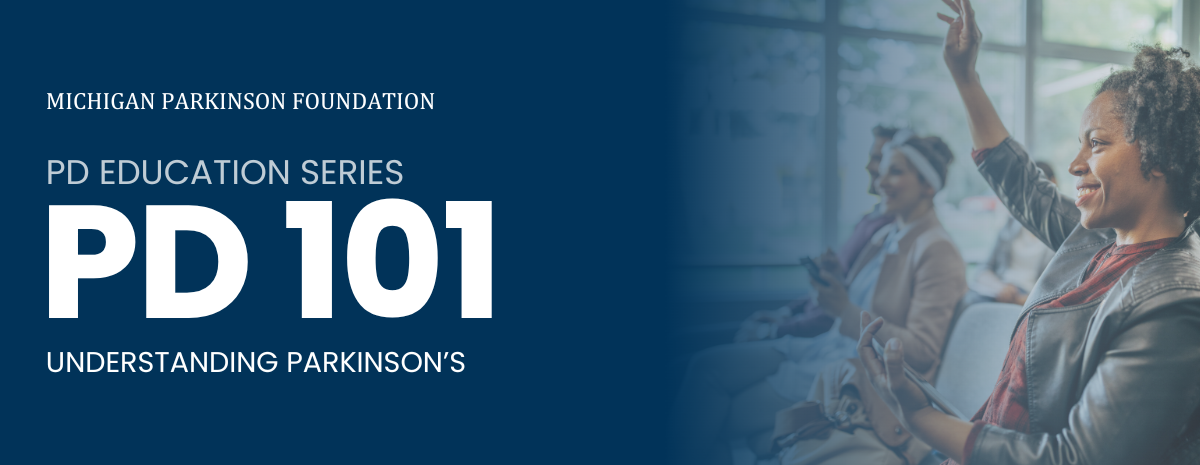 PD 101: Understanding Parkinson's Disease